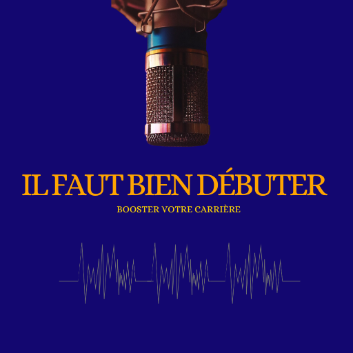 Podcast Carrière & RH - Il faut bien débuter