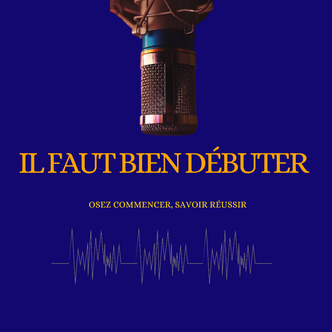 Saison 3 - Podcast IFBD- Osez commencer, savoir réussir